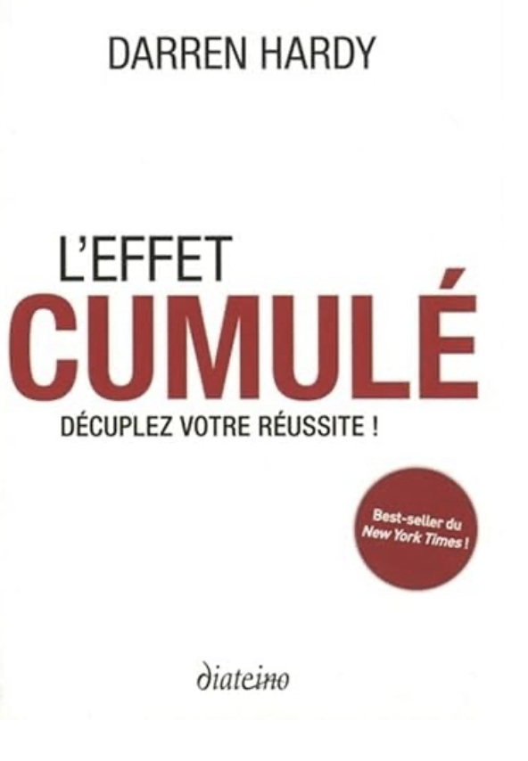 livre l'effet cumulé - décuplez votre réussite